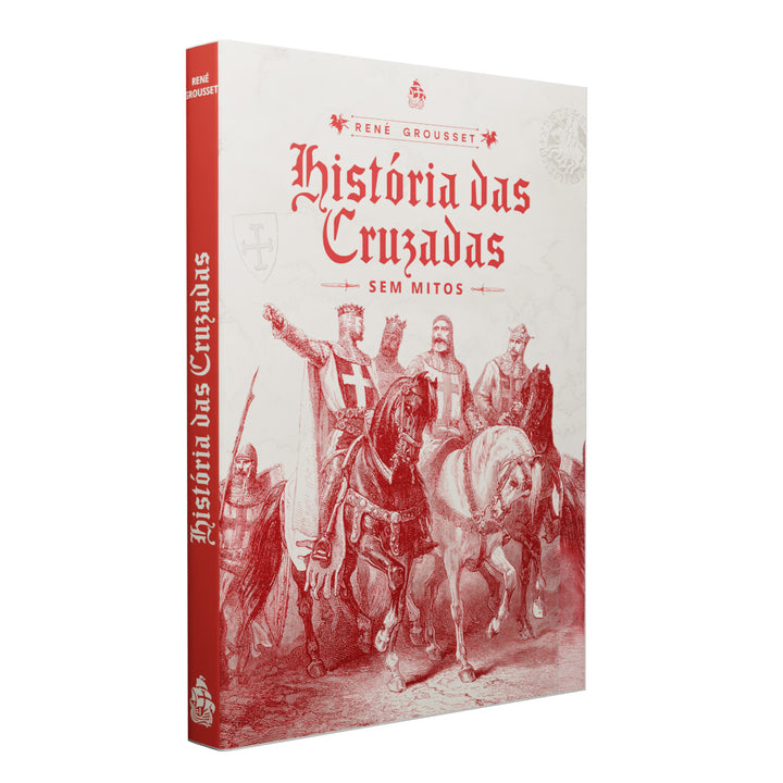 História das Cruzadas: sem mitos (René Grousset) - Capa Dura
