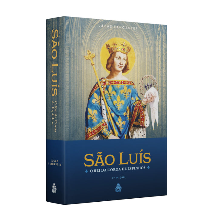 São Luís - o Rei da Coroa de Espinhos (Lucas Lancaster) - Capa Dura