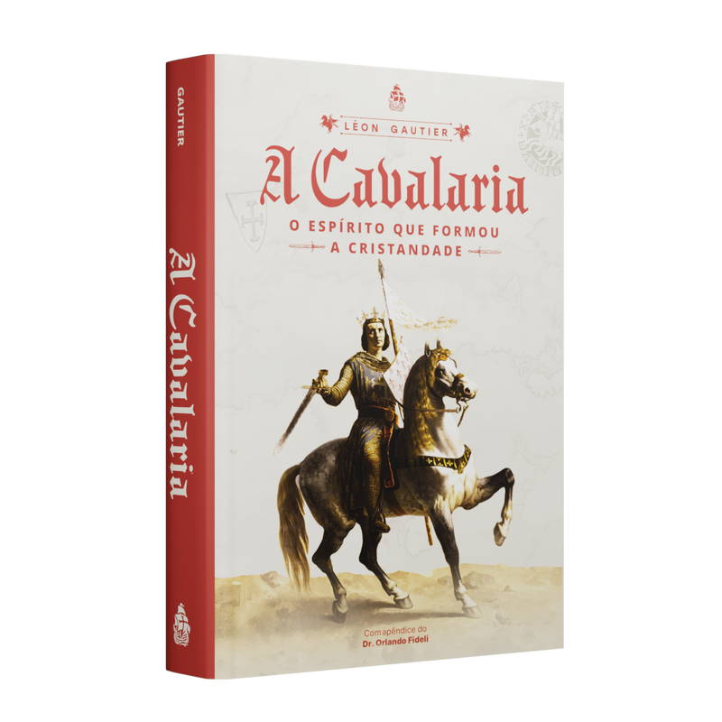 A Cavalaria: o espírito que formou a Cristandade