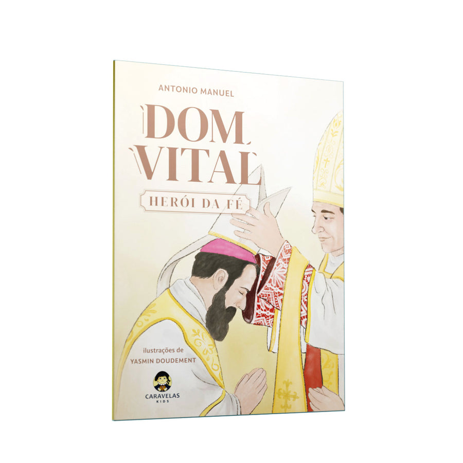 Dom Vital: Herói da Fé